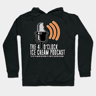 4 O'Clock Ice Cream Podcast Hoodie